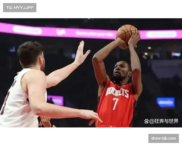 申京内线策应助力火箭进攻 其与杜兰特配合渐成威胁